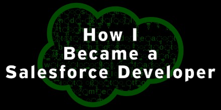 My Story: How I Became A Salesforce Developer