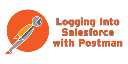Postman – Logging in to Salesforce